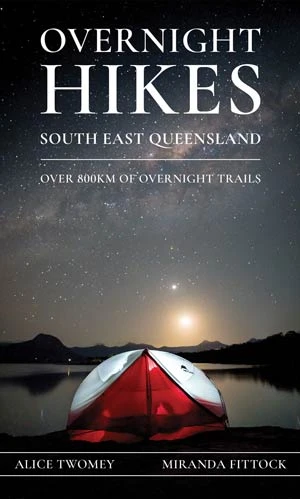 Overnight Hikes South East Queensland Guidebook 3 Overnight Hikes South East Queensland Guidebook